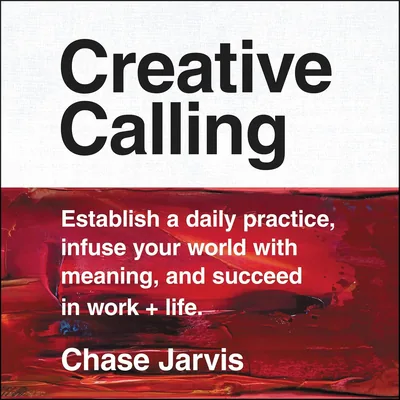 Creative Calling — Chase Jarvis