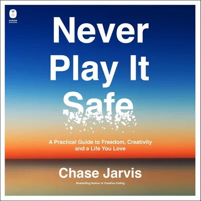 Never Play It Safe — Chase Jarvis