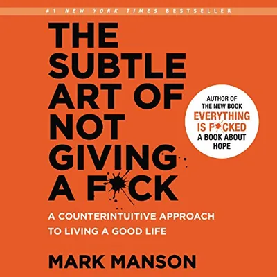 The Subtle Art of Not Giving a F*ck — Mark Manson